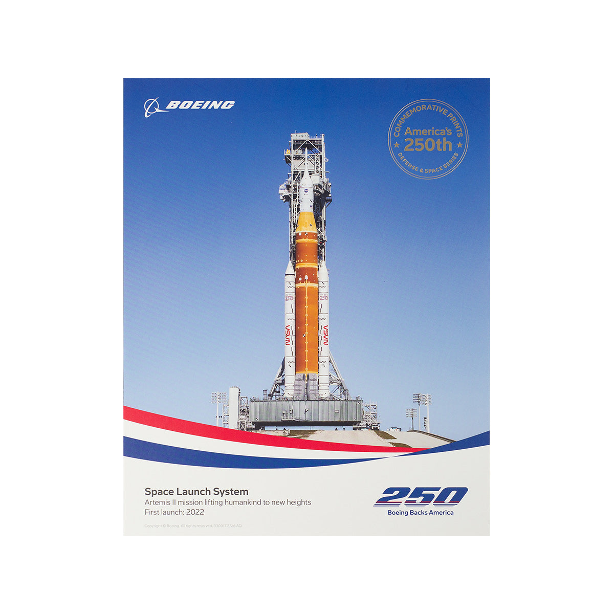 The Boeing America 250 SLS Print is a limited-edition BOEING poster of the Space Launch System rocket on the pad, featuring a blue sky, Boeing logo, "America’s 250th" seal, and Artemis I tribute text.