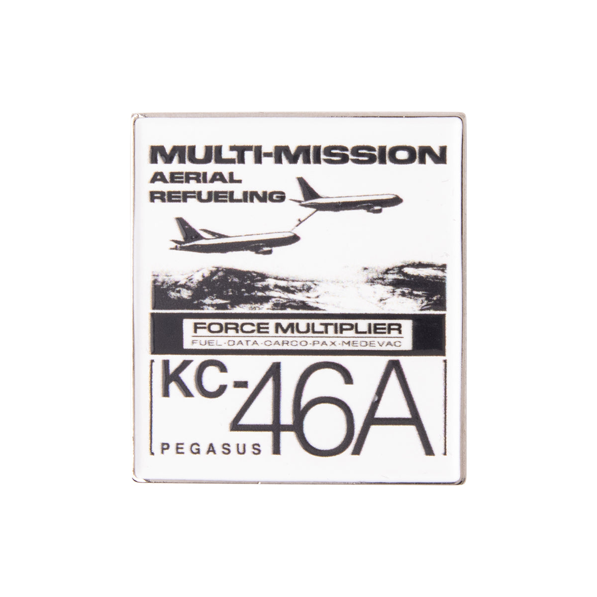 Square Boeing KC-46A Pegasus Graphic Lapel Pin featuring two aircraft refueling in flight above the text MULTI-MISSION AERIAL REFUELING and FORCE MULTIPLIER.