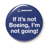 If It's Not Boeing, I'm Not Going Button (6409907974)